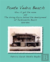 Ponte Vedra Beachhow It Got The Name And The Driving Force Behind The Development Of Jacksonville Beach 1929-1934