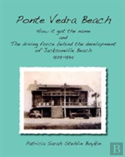 Bertrand.pt - Ponte Vedra Beachhow It Got The Name And The Driving Force Behind The Development Of Jacksonville Beach 1929-1934