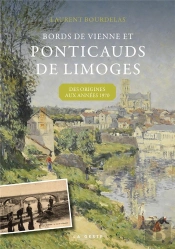 Ponticauds De Limoges (Geste) - Des Origines Aux Annees 1970 (Coll. Beau Petit P