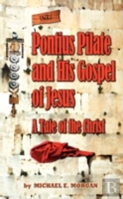 Pontius Pilate'S Gospel Of Jesus