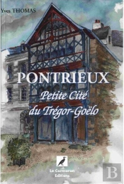 Pontrieux Petite Cite De Caractere Du Tregor-Goelo - Collection Horizons
