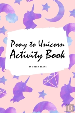 Bertrand.pt - Pony To Unicorn Activity Book For Girls / Children (6x9 Coloring Book / Activity Book)