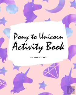 Bertrand.pt - Pony To Unicorn Activity Book For Girls / Children (8x10 Coloring Book / Activity Book)