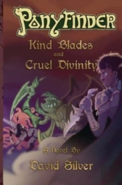 Ponyfinder - Kind Blades And Cruel Divinities