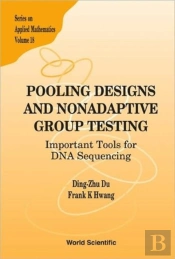 Pooling Designs And Nonadaptive Group Testing: Important Tools For Dna Sequencing