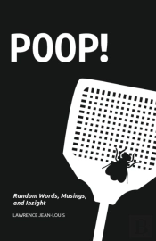 Poop! Random Words, Musings And Insight