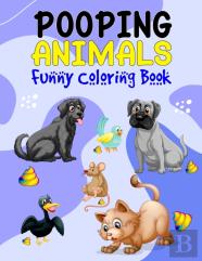Pooping Animals Funny Coloring Book