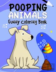 Pooping Animals Funny Coloring Book