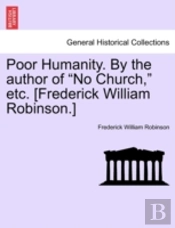 Poor Humanity. By The Author Of  No Chur