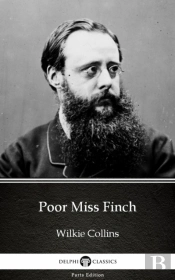 Poor Miss Finch By Wilkie Collins - Delphi Classics (Illustrated)
