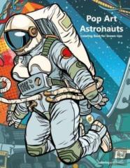 Pop Art Astronauts Coloring Book For Grown-Ups 1
