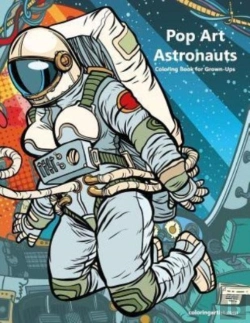 Bertrand.pt - Pop Art Astronauts Coloring Book For Grown-Ups 1