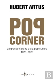 Pop Corner ; La Grande Histoire De La Pop Culture 1920-2020