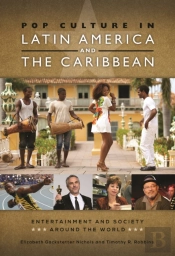 Pop Culture In Latin America And The Caribbean