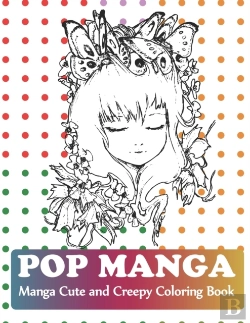 Bertrand.pt - Pop Manga Cute And Creepy Coloring Book