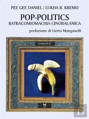 Pop-Politics. Batracomiomachia Cinobalanica