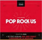 Pop/Rock Us - Plus De 100 Albums Qui Ont Forge L Histoire De