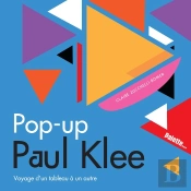 Pop-Up Paul Klee ; Voyage D'Un Tableau À Un Autre
