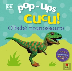 Bertrand.pt - Pop-Ups Cucu! O Bebé Tiranossauro