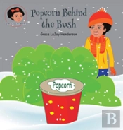 Popcorn Behind The Bush