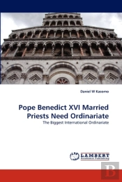 Pope Benedict Xvi Married Priests Need Ordinariate
