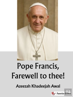 Bertrand.pt - Pope Francis, Farewell To Thee!