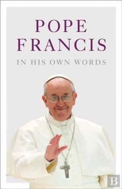 Bertrand.pt - Pope Francis In His Own Words
