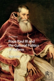 Pope Paul Iii And The Cultural Politics Of Reform