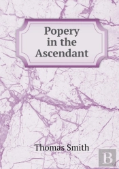 Popery In The Ascendant