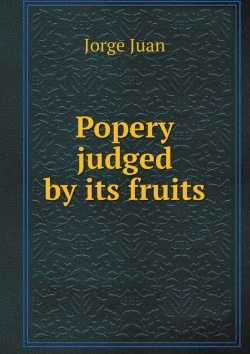 Bertrand.pt - Popery Judged By Its Fruits