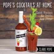 Pope'S Cocktails At Home: Quick Recipes