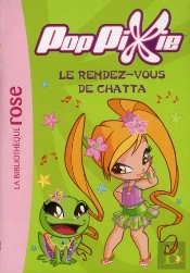 Poppixie 07 - Le Rendez-Vous De Chatta
