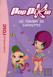 Poppixie 08 - Le Cousin De Lockette