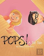 Pops! A Tall Tale By Winky Rutherford