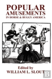Popular Amusements In Horse & Buggy Amer