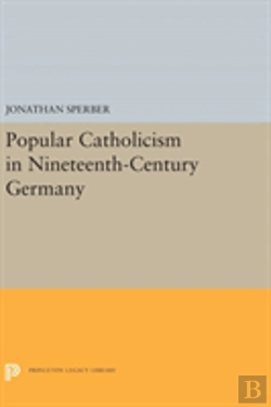 Bertrand.pt - Popular Catholicism In Nineteenth-Century Germany