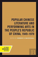 Popular Chinese Literature And Performing Arts In The People'S Republic Of China, 1949-1979