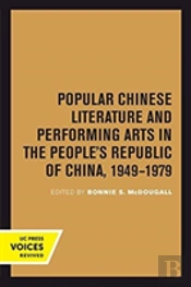 Popular Chinese Literature And Performing Arts In The People'S Republic Of China, 1949-1979