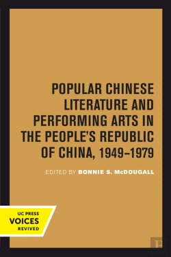 Bertrand.pt - Popular Chinese Literature And Performing Arts In The People'S Republic Of China, 1949-1979