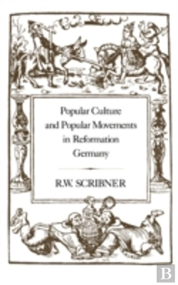 Bertrand.pt - Popular Culture And Popular Movements In Reformation Germany