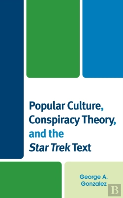 Bertrand.pt - Popular Culture, Conspiracy Theory, And The Star Trek Text