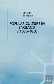 Popular Culture In England, C. 1500 1850