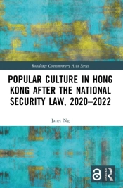 Popular Culture In Hong Kong After The National Security Law, 2020â€“2022