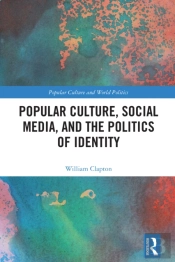 Popular Culture, Social Media, And The Politics Of Identity