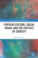 Popular Culture, Social Media, And The Politics Of Identity