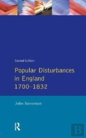 Popular Disturbances In England 1700-1832