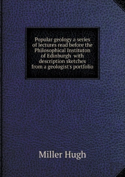 Bertrand.pt - Popular Geology A Series Of Lectures Read Before The Philosophical Instituton Of Edinburgh With Description Sketches From A Geologist'S Portfolio