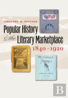 Popular History And The Literary Marketplace, 1840-1920
