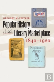 Popular History And The Literary Marketplace, 1840-1920