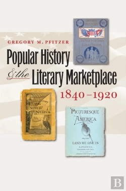 Bertrand.pt - Popular History And The Literary Marketplace, 1840-1920